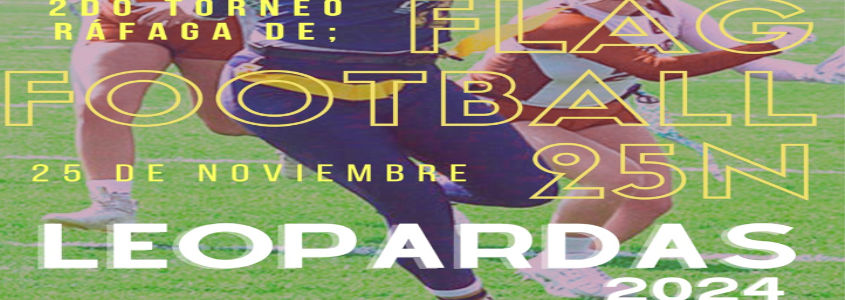 2DO TORNEO RAFÁGA DE FLAG FOOTBALL 25N