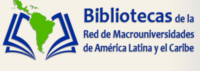 BIBLIOTECAS DE LA RED DE MACROUNIVERSIDADES DE AMERICA LATINA Y EL CARIBE