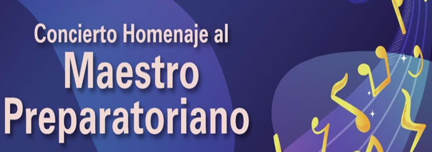 CONCIERTO HOMENAJE AL MAESTRO PREPARATORIANO